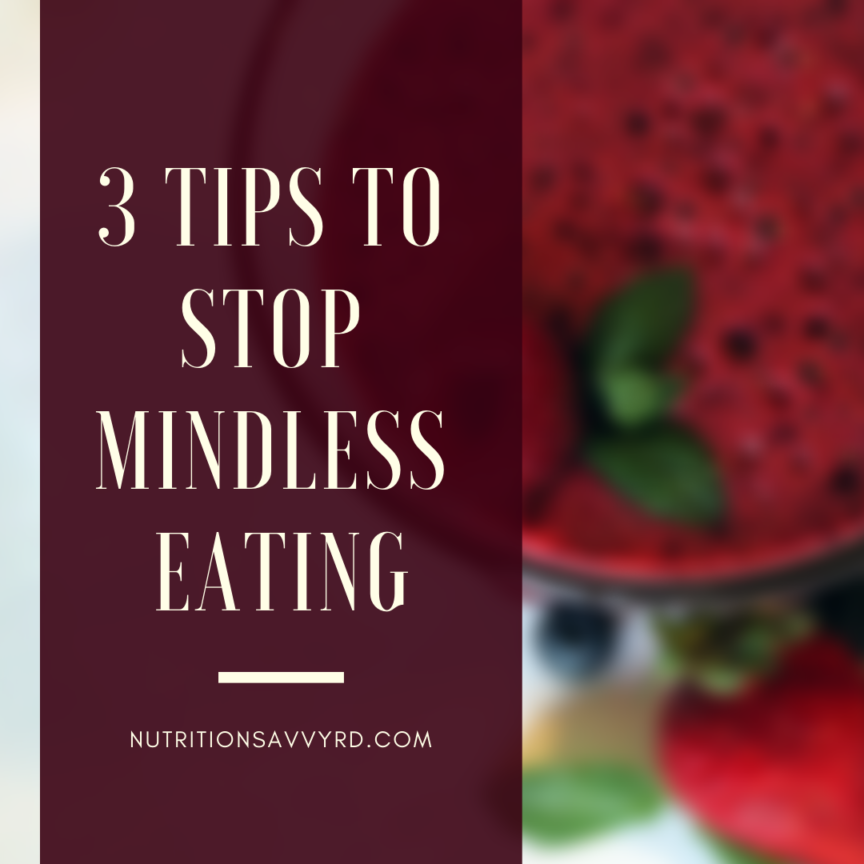 3 TIPS TO STOP MINDLESS EATING