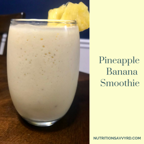 Pineapple & Banana Smoothie | Nutrition Savvy Dietitian