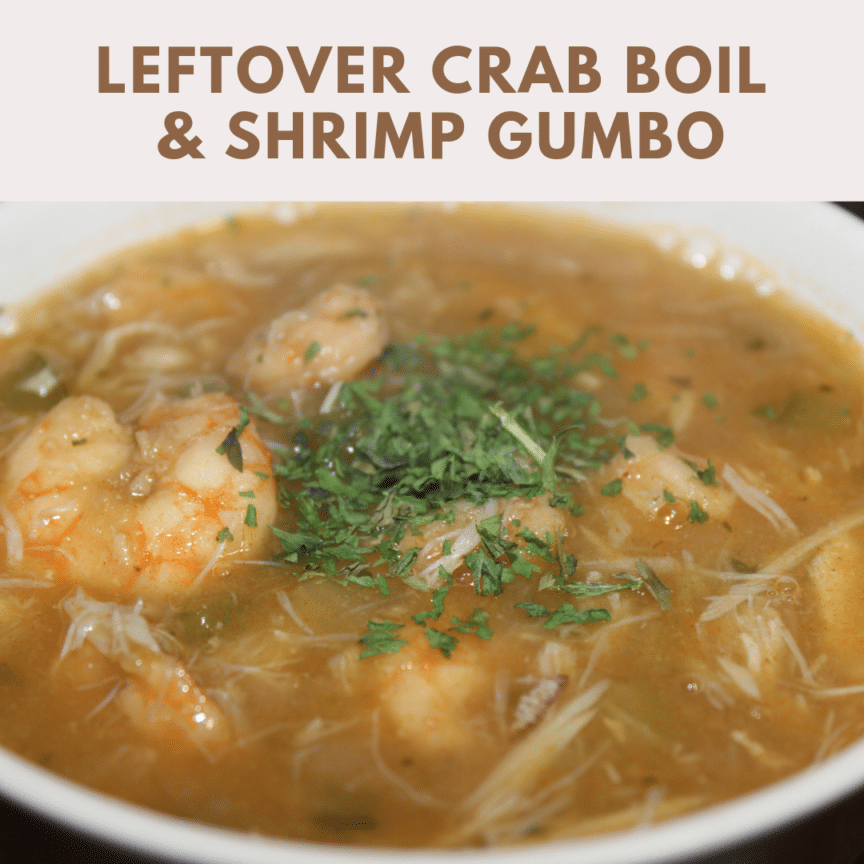 leftover crab boil and shrimp gumbo