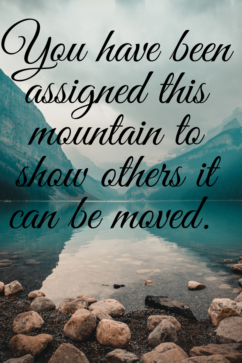 you have been assigned this mountain to show others it can be moved