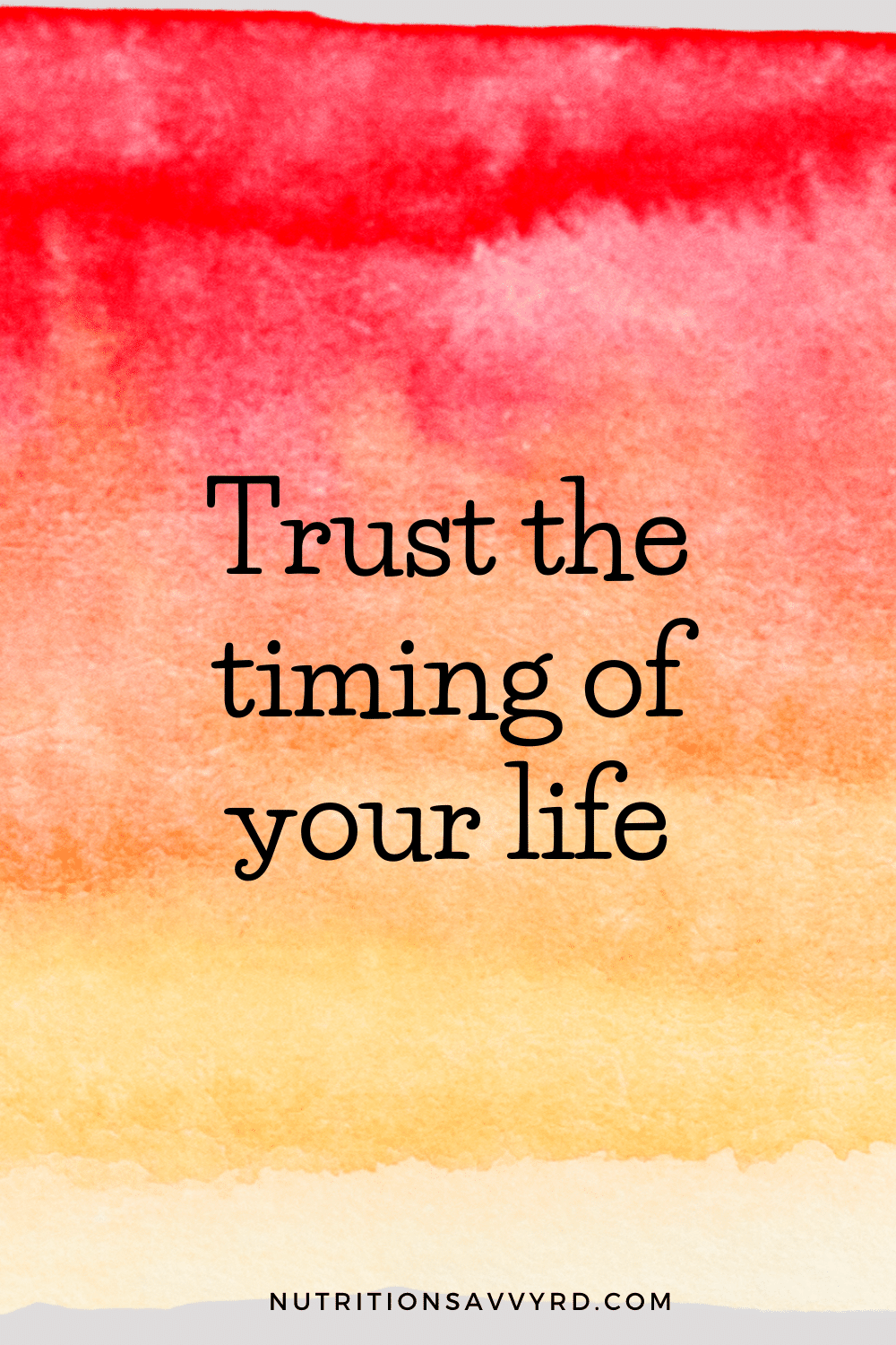 trust the timing of your life